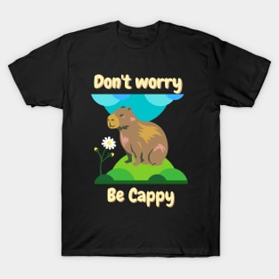 Don't Worry Be Cappy. Happy Cappybara T-Shirt